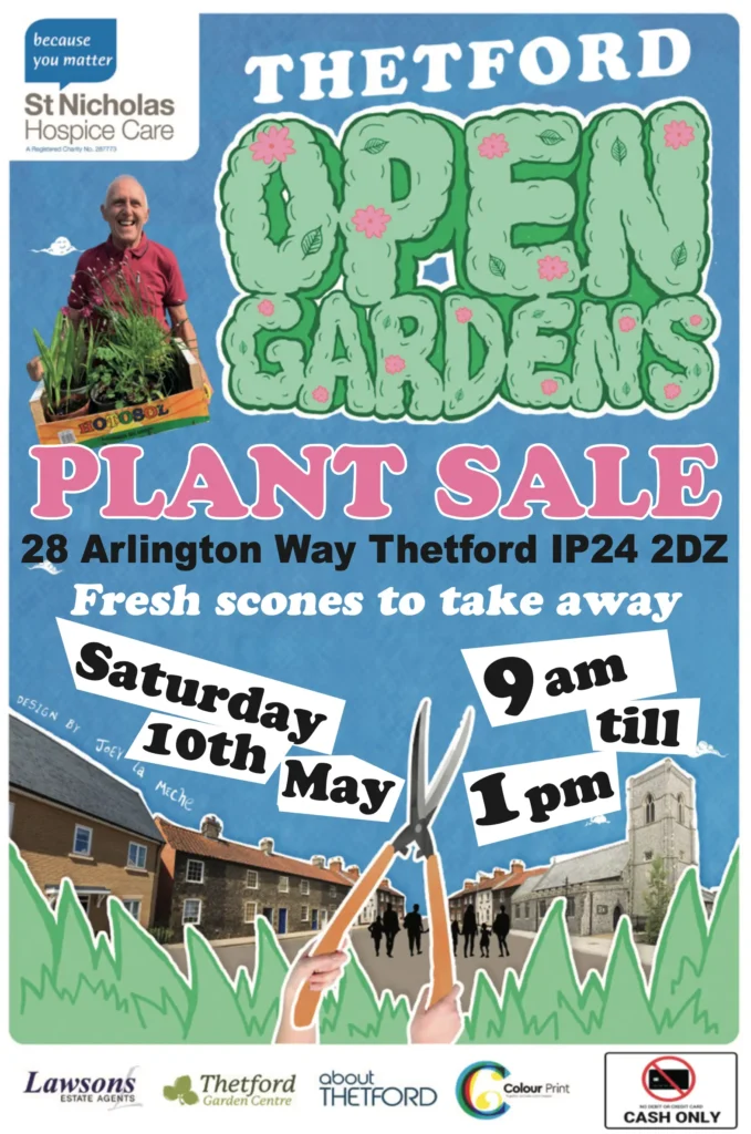 Poster for the Thetford Open Gardens Plant Sale, supporting St Nicholas Hospice Care. Features playful illustrated text with leafy and floral designs, and a photo of a man holding a tray of plants. Event details: Saturday 10th May, 9am till 1pm, at 28 Arlington Way, Thetford IP24 2DZ. Includes illustrations of a town scene and large shears cutting the date text. Cash only is indicated.