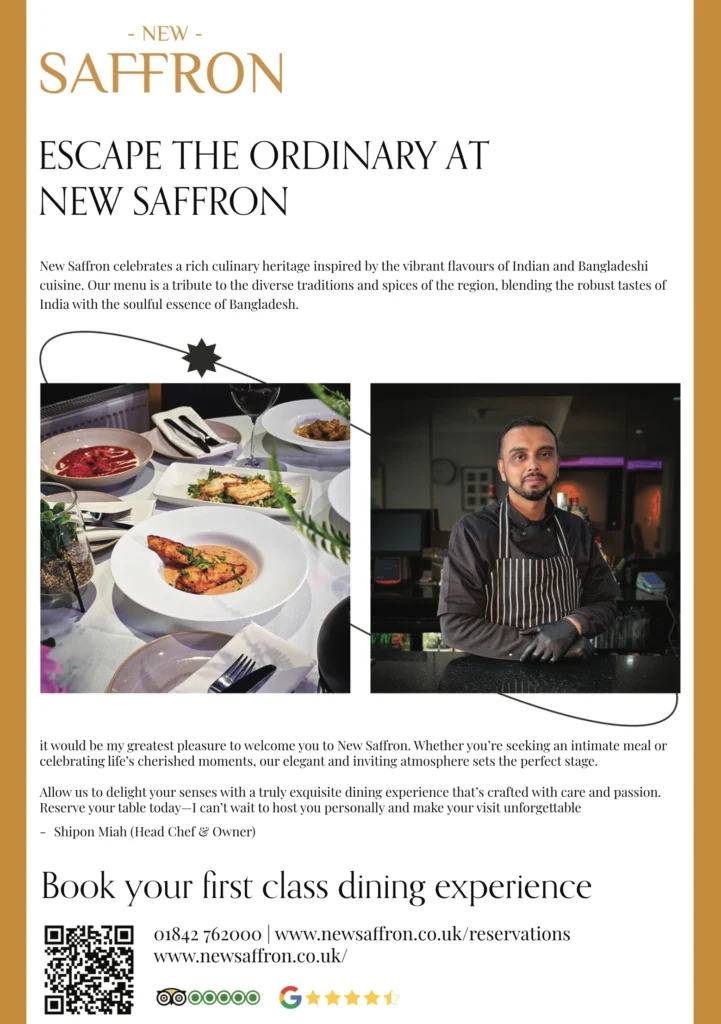  Promotional advert for New Saffron, a restaurant offering Indian and Bangladeshi cuisine. The headline reads “Escape the ordinary at New Saffron.” The text highlights the restaurant’s blend of Indian and Bangladeshi flavours and promises a high-quality dining experience. Two images are included: one of a beautifully presented table of dishes and another of Head Chef and Owner Shipon Miah wearing an apron and gloves, smiling behind the counter. Contact details, a website link, QR code, and social media icons are displayed at the bottom.