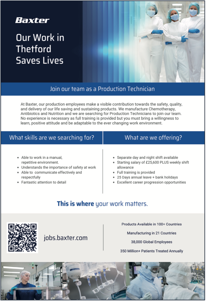 Recruitment poster for Baxter. Header text: “Our Work in Thetford Saves Lives. Join our team as a Production Technician.” Main text explains that the company manufactures chemotherapy, antibiotics, and nutrition products, and seeks production staff with no prior experience required. Lists skills (manual work, safety awareness, communication, attention to detail) and benefits (shift allowance, £25,600 starting salary, training, 25 days leave plus bank holidays, career progression). Includes a QR code linking to jobs.baxter.com. Footer highlights Baxter’s global presence with 38,000 employees in 21 countries, treating 350 million+ patients annually. Images show staff in protective lab clothing and medical production equipment.